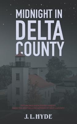 Midnight in Delta County - J. L. Hyde
