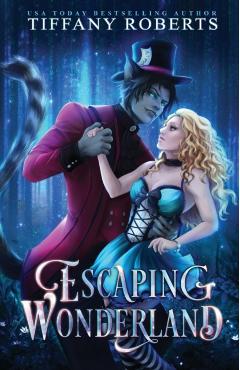 Escaping Wonderland - Tiffany Roberts