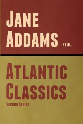 Atlantic Classics, Second Series - Jane Addams