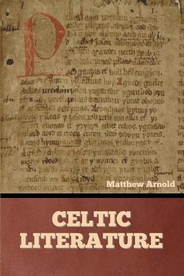 Celtic Literature - Matthew Arnold