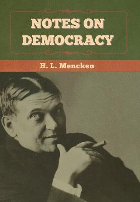 Notes on Democracy - H. L. Mencken