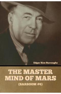 Coperta cărții 'The Master Mind of Mars (Barsoom #6) - Edgar Rice Burroughs'