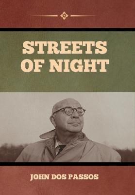 Streets of Night - John Dos Passos