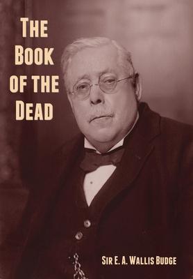 The Book of the Dead - E. A. Wallis Budge