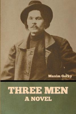 Three Men - Maxim Gorky