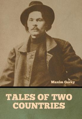 Tales of Two Countries - Maxim Gorky