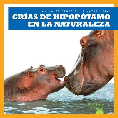 Crнas de Hipopуtamo En La Naturaleza (Hippopotamus Calves in the Wild) - Marie Brandle