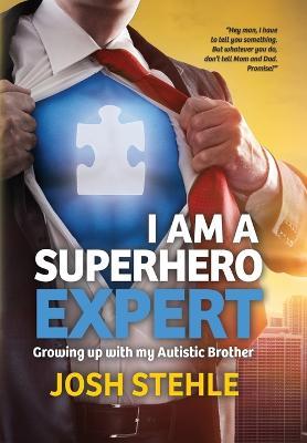 I am a Superhero Expert: Growing up with my Autistic Brother - Josh Stehle