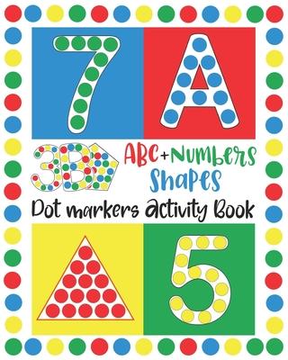 Dot Markers Activity Book: ABC, NUMBERS AND SHAPES Do a Dot Markers- Learn the Alphabet A to Z, Numbers 1-10, and Shapes handwriting practice.- D - Modob Design
