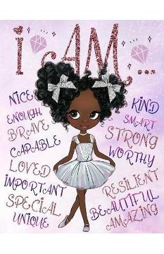 Coperta cărții 'I Am: Positive Affirmations for Kids Self-Esteem and Confidence Coloring Book for Girls Diversity Books for Kids -'