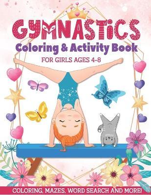 Gymnastics Coloring & Activity Book for Girls 4-8: Coloring, Mazes, Word Search and More! - Joanne Davis