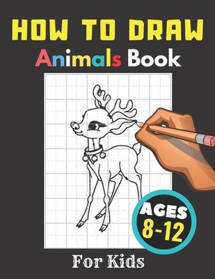 How to Draw Animals Books for Kids Ages 8-12: Gift, Activity Workbook For Boys and Girls, Toddlers and Preschool - Activity Black