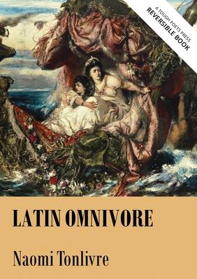 Latin Omnivore / Rain, Venom, Toil - Naomi Tonlivre