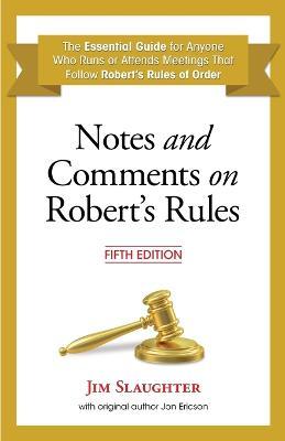 Notes and Comments on Robert's Rules, Fifth Edition - Jim Slaughter