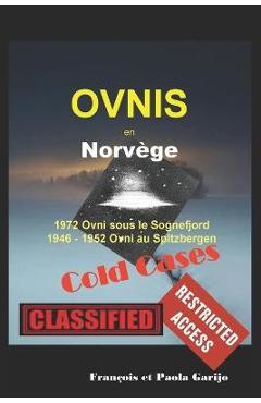 Coperta cărții 'OVNIS en Norvège, Cold Cases 2022 - François Et Paola Garijo'