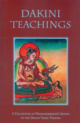 Dakini Teachings: A Collectin of Padmasambhava's Advice to the Dakini Yeshe Tsogyal - Padmasambhava
