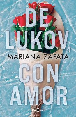 de Lukov, Con Amor / From Lukov with Love - Mariana Zapata
