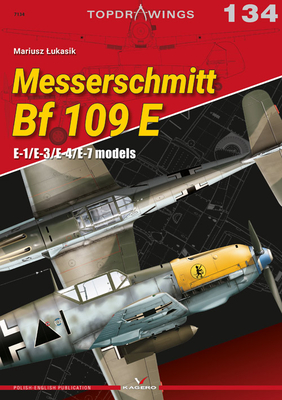 Messerchmitt Bf 109 E: E-1/E-3/E-4/E-7 Models - Mariusz Lukasik