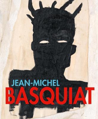 Jean-Michel Basquiat: Of Symbols and Signs - Dieter Buchhart