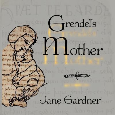 Grendel's Mother - Jane Gardner