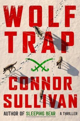 Wolf Trap: A Thriller - Connor Sullivan