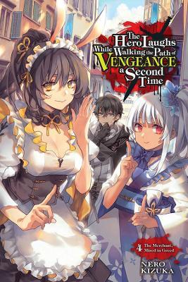 The Hero Laughs While Walking the Path of Vengeance a Second Time, Vol. 4 (Light Novel) - Kizuka Nero