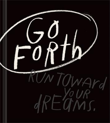 Go Forth: An Inspirational Gift Book to Believe in Yourself - Kobi Yamada