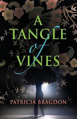 A Tangle of Vines - Patricia Bragdon