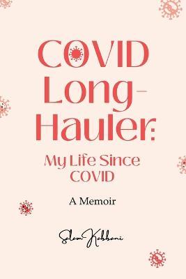 COVID Long-Hauler: My Life Since COVID - Salam Kabbani