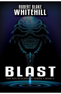 Coperta cărții 'Blast - Robert Blake Whitehill'