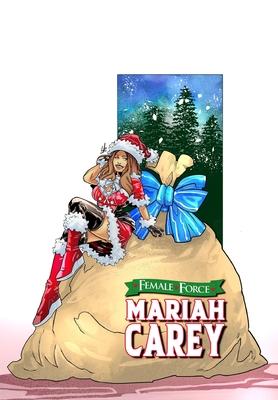 Female Force: Mariah Carey: Bonus Holiday Edition - Michael Frizell