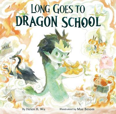 Long Goes to Dragon School - Helen H. Wu