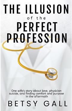 The Illusion of the Perfect Profession - Betsy Gall