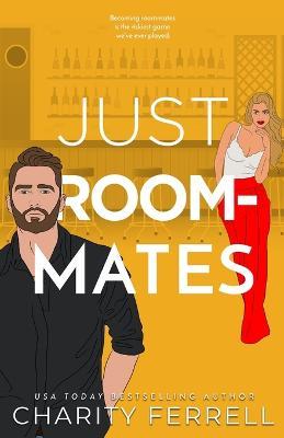 Just Roommates - Charity Ferrell