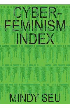 Cyberfeminism Index - Mindy Seu