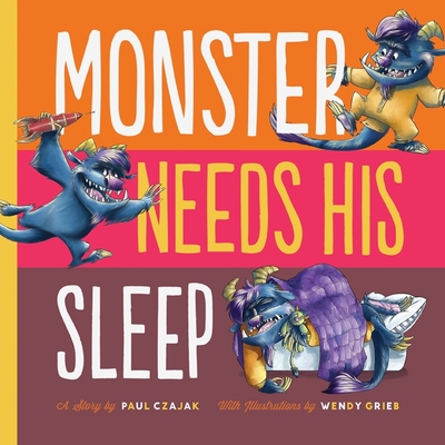 Monster Needs His Sleep - Paul Czajak