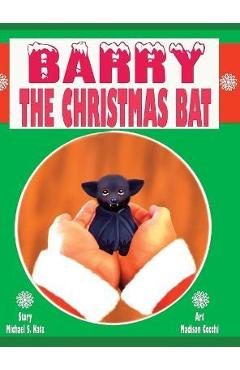 Coperta cărții 'Barry the Christmas Bat - Michael S. Katz'