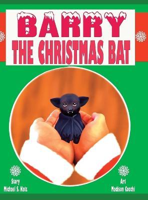 Barry the Christmas Bat - Michael S. Katz
