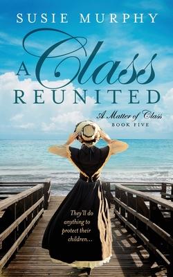 A Class Reunited - Susie Murphy