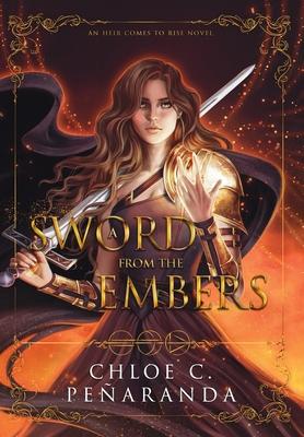 A Sword From the Embers - Chloe C. Peñaranda