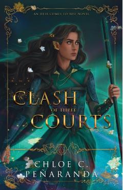 A Clash of Three Courts: An Heir Comes to Rise Book 4 - Chloe C. Peñaranda