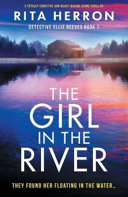 The Girl in the River: A totally addictive and heart-racing crime thriller - Rita Herron