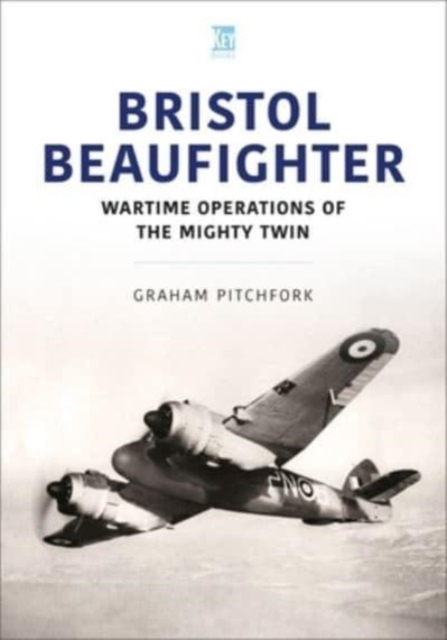 Bristol Beaufighter: At War - Graham Pitchfork