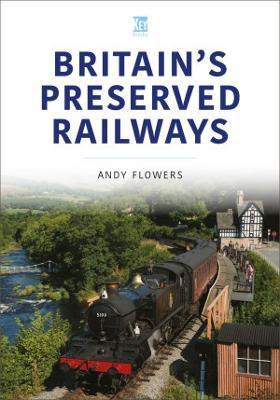 Britain's Preserved Railways - Andy Flowers