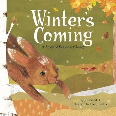 Winter's Coming: A Story of Seasonal Change - Jan Thornhill