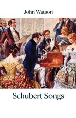 Schubert Songs - John Watson