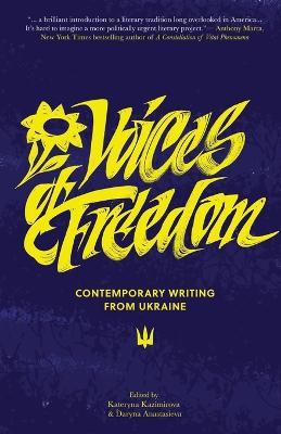 Voices of Freedom: Contemporary Writing From Ukraine - Kateryna Kazimirova