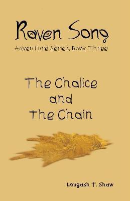 The Chalice and the Chain - Lougash T. Shaw
