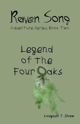 Legend of the Four Oaks - Lougash T. Shaw