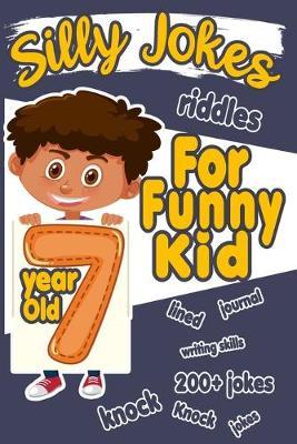 Silly Jokes For 7 Year Old Funny Kid: 200+ Hilarious jokes, Riddles and knock knock jokes to improve reading skills and writing skills ( Silly jokes f - Happy Bengen